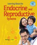 Learning About the Endocrine and Reproductive Systems