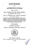 Lecciones de agricultura, explicadas en la catedra del Real Jardin botánico de Madrid año de 1815