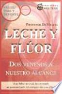 Leche y flúor : dos venenos a nuestro alcance