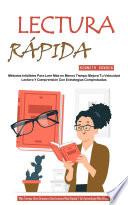 Lectura Rápida: Métodos Infalibles Para Leer Más en Menos Tiempo Mejora Tu Velocidad Lectora Y Comprensión Con Estrategias Comprobadas (Más Tiempo Libre Gracias a Una Lectura Más Rápida Y Un Aprendizaje Más Eficaz)