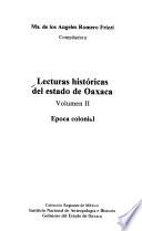 Lecturas históricas del Estado de Oaxaca: Epoca colonial