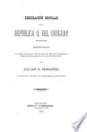 Legislación escolar de la República o. del Uruguay