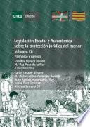 LEGISLACIÓN ESTATAL Y AUTONÓMICA SOBRE LA PROTECCIÓN JURÍDICA DEL MENOR. PAÍS VASCO Y VALENCIA