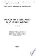 Legislación para la defensa política en las Repúblicas Americanas: Introducción general. Contralor de extranjeros. Prevención del abuso de la nacionalidad. Entrada y salida de personas, tránsito clandestino y expulsión de extranjeros