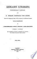 Legislación ultramarina, concordada y anotada por J. Rodríguez San Pedro