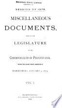 Legislative Documents, Comprising the Department and Other Reports Made to the Senate and House of Representatives of Pennsylvania During the Session of ...