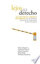 Lejos del Derecho: La interrupción voluntaria del embarazo en el sistema de seguridad social en salud