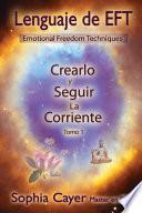 LENGUAJE EFT: CREARLO Y SEGUIR LA CORRIENTE - Tomo I