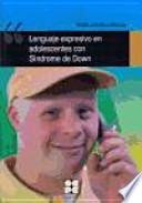 Lenguaje expresivo en adolescentes con Sindrome Down