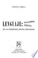 Lenguaje, palabra, gesto en la enseñanza media uruguaya