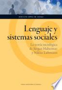 Lenguaje y sistemas sociales. La teoría sociológica de Jürgen Habermas y Niklas Luhmann