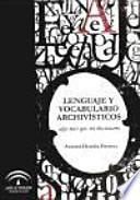Lenguaje y vocabulario archivístico : algo más que un diccionario