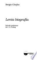 Lenta biografía