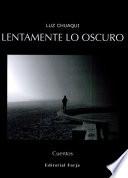 Lentamente lo oscuro