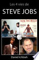 Les 4 vies de Steve Jobs