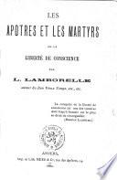 Les apôtres et les martyrs de la liberté de conscience