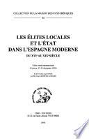 Les Elites locales et l'Etat dans l'Espagne moderne