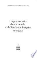 Les gendarmeries dans le monde, de la Révolution française à nos jours