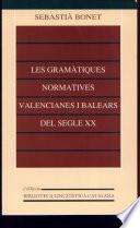 Les gramàtiques normatives valencianes i balears del segle XX