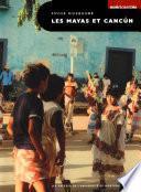 Les Mayas et Cancún