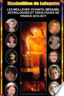 LES MEILLEURS VOYANTS, MƒDIUMS, ASTROLOGUES ET TAROLOGUES DE FRANCE 2016-2017