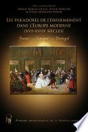 Les paradoxes de l'enfermement dans l'Europe moderne (XVIe-XVIIIe siècles)