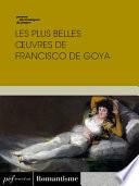 Les plus belles œuvres de Francisco de Goya