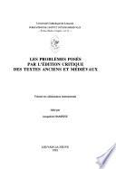 Les problèmes posés par l'édition critique des textes anciens et médiévaux