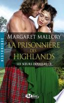 Les Soeurs Douglas, T1 : La Prisonnière des Highlands