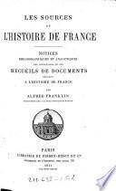 Les sources de l'histoire de France. Notices bibliographiques et analytiques des inventaires ...