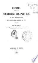 Lettres écrites par les souverains des Pays-Bas aux états de ces provinces