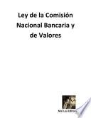 Ley de la Comisión Nacional Bancaria y de Valores