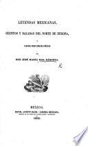 Leyendas Mexicanas, cuentos y baladas del norte de Europa, y algunos otros ensayos poéticos. L.P.