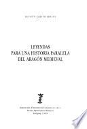 Leyendas para una historia paralela del Aragón medieval