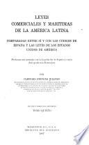 Leyes comerciales y marítimas de la América latina comparadas entre sí y con los códigos de España y las leyes de los Estados Unidos de América