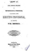 Leyes, decretos, circulares y providencias de la Intervención, el supremo poder ejecutivo provisional, la regencia y el imperio