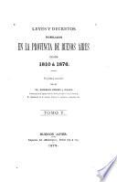 Leyes y decretos promulgados en la provincia de Buenos Aires desde 1810 á 1876