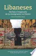 Libaneses: hechos e imaginarios de los inmigrantes en México