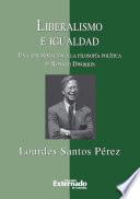 Liberalismo e igualdad: una aproximación a la filosofía política de Ronald Dworkin
