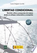 Libertad Condicional. Revisión crítica y propuestas de mejora desde un enfoque restaurativo y europeísta