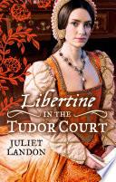 LIBERTINE in the Tudor Court: One Night in Paradise / A Most Unseemly Summer