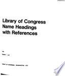 Library of Congress Name Headings with References