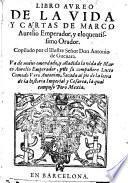 Libro avreo de la vida y cartas de Marco Aurelio Emperador (etc.)