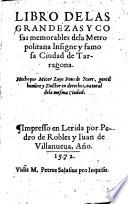 Libro De Las Grandezas Y Cosas memorables dela Metropolitana Insigne y famosa Cividad de Tarragona