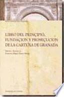Libro del prinçipio, fundaçion y proseçucion de la Cartuxa de Granada
