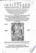 Libro intitulado Insinuacion y demonstracion de la divina piedad, y Embaxador de la divina misericordia. Con la quarta, y quinta parte: en que se contiene la vida, y virtudes de ... Santa Gertrudis; ... traduzido de Latin en Romance, por ... Leandro de Granada y Mendoça