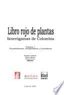 Libro rojo de plantas fanerógamas de Colombia: Chrysobalanaceae, Dichapetalaceae y Lecythidaceae