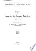 Libros de acuerdos del Concejo madrileño, 1464-1600