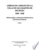 Libros de cabildo de la villa de San Martin de Sechura, 1889-1900 : perfil jurídico y afirmación histórica de la provincia de Sechura