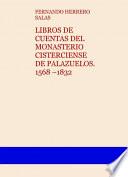 LIBROS DE CUENTAS DEL MONASTERIO CISTERCIENSE DE PALAZUELOS. 1568 –1832